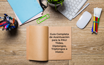 Guía Completa de Acentuación para la PAU: Tildes, Diptongos, Triptongos e Hiatos