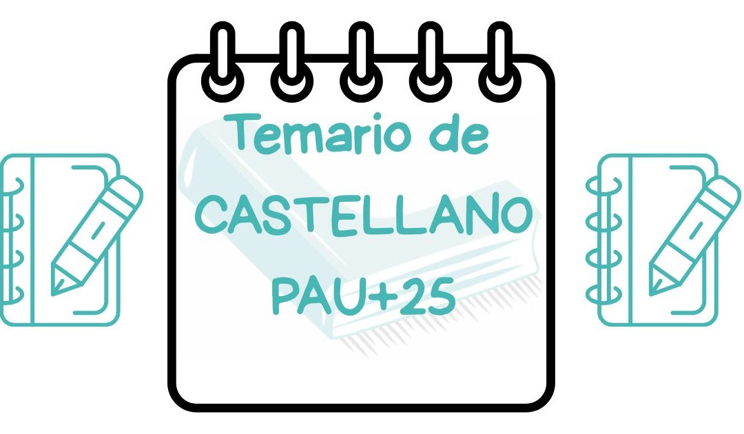 📚 Temario de Lengua castellana PAU+25 Comunidad Valenciana – ¡Prepárate con nosotras! —