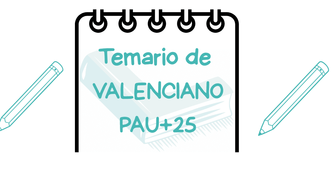 ✏️Temario de Valenciano PAU+25 Comunidad Valenciana – ¡Prepárate con nosotras! —