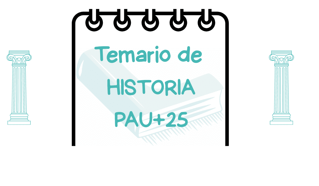 ✏️Temario de Historia PAU+25 Comunidad Valenciana – ¡Prepárate con nosotras! –